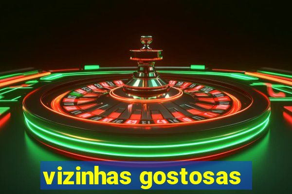 vizinhas gostosas